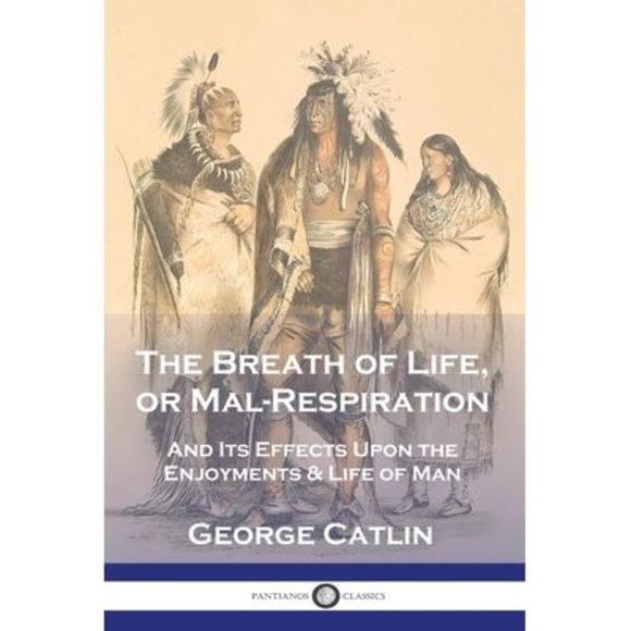 The Breath of Life, or Mal-Respiration: And Its Effects Upon the Enjoyments & Li - Picture 1 of 1